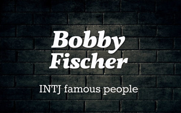 brilliant intj chessmaster bobby fischer